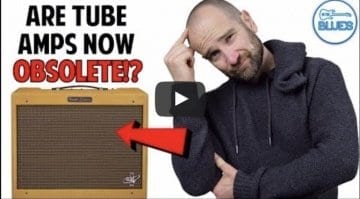 Are Tube Amps Obsolete?