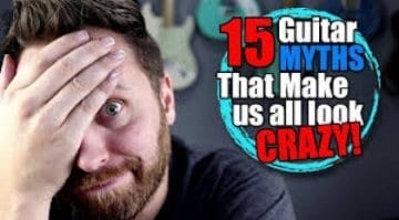 15 Guitar Myths That Make Us All Look CRAZY!