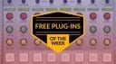 Best free plug-ins this week