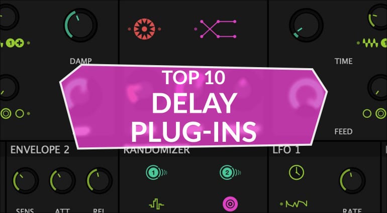 Top 10 Delay plug-ins 2020