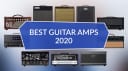 Best Guitar Amps 2020