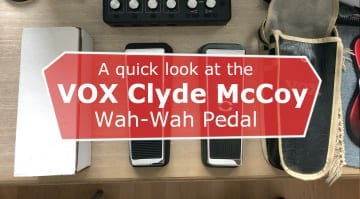 A quick look at the Vox Clyde McCoy Wah-Wah Pedal