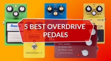 Best Overdrive Pedals: Top 5