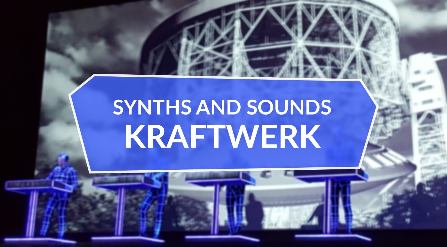Kraftwerk their legendary synths, sequencers and sounds