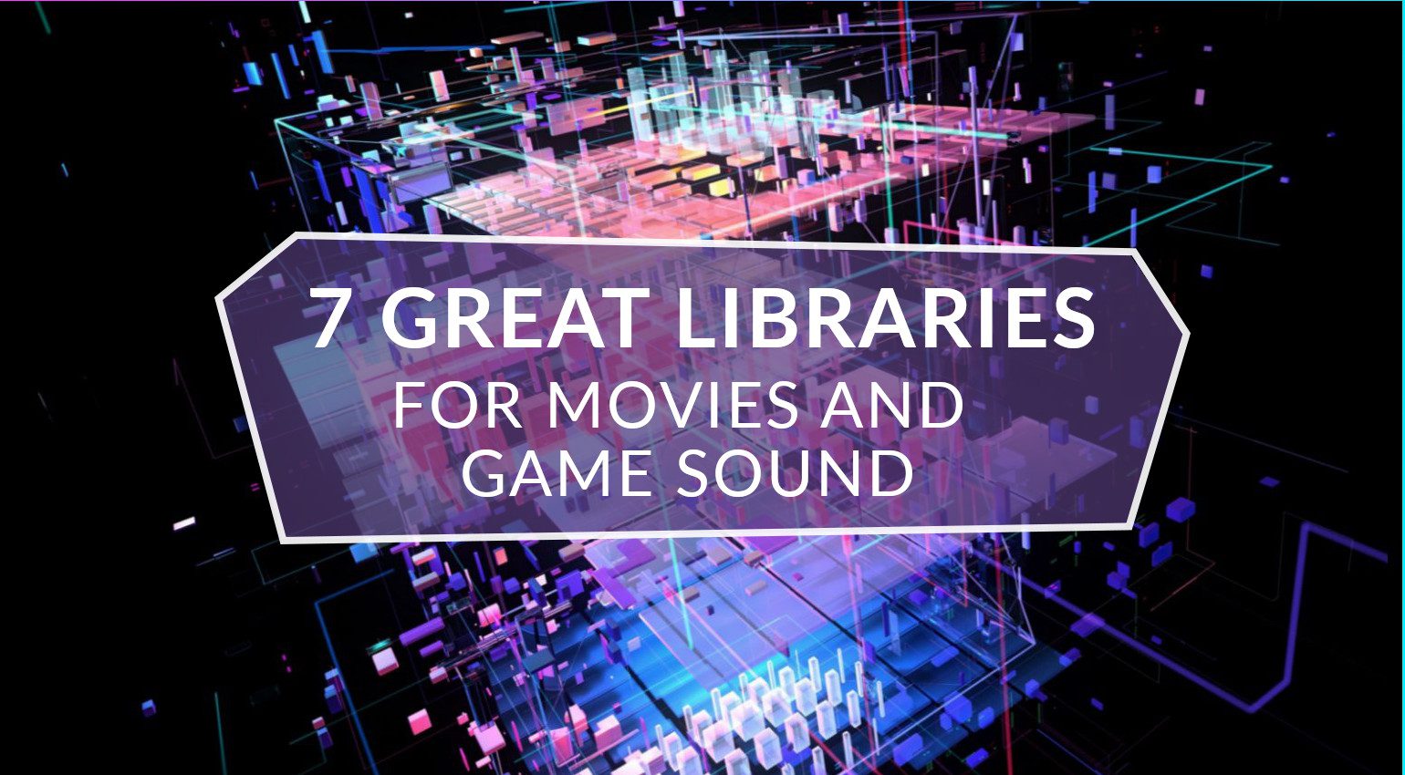 Great cinematic and game sound libraries you need to know (royaltyfree