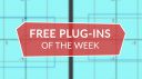 Best free plug-ins this week