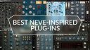 Best Neve Inspired Plug-ins