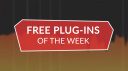 Best free plug-ins this week