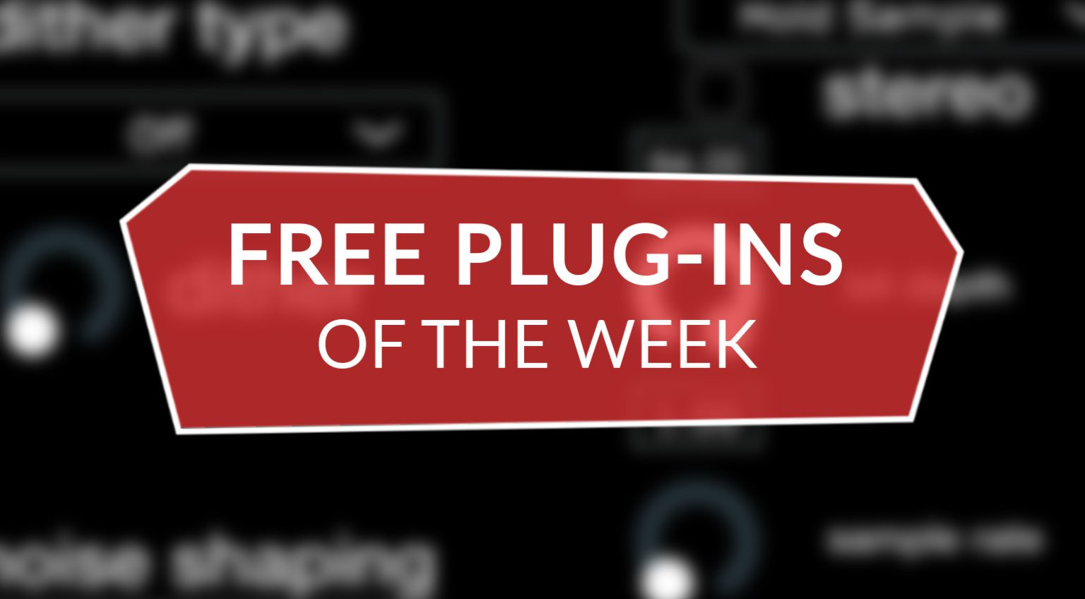 The Best Free Plugins A list of great gear that won't cost you a