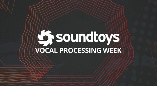 Soundtoys Vocal Processing Week