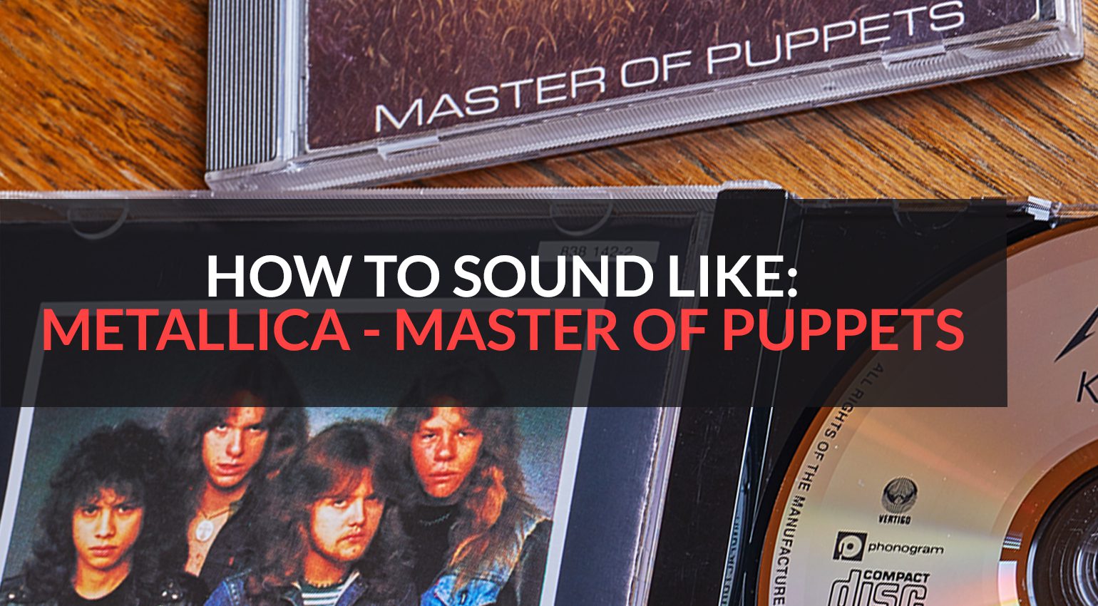 How to sound like: Metallica - Master of Puppets - gearnews.com