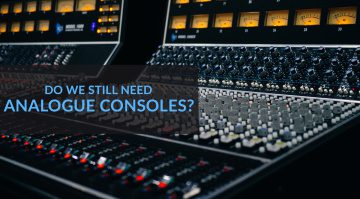Analogue Consoles: Do we still need them?