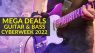 Mega Deals Guitar & Bass Cyberweek